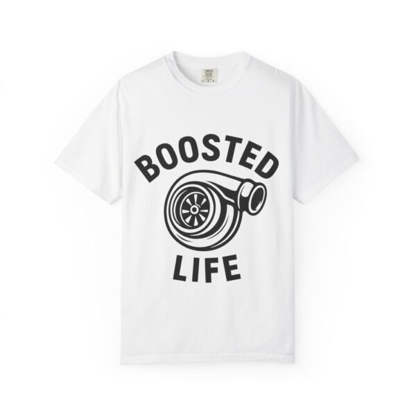 Boosted Life T-Shirt, Unisex Garment-Dyed Tee for Car Enthusiasts, Perfect Gift for Birthdays, Motorsports, Casual Wear, Racing Events